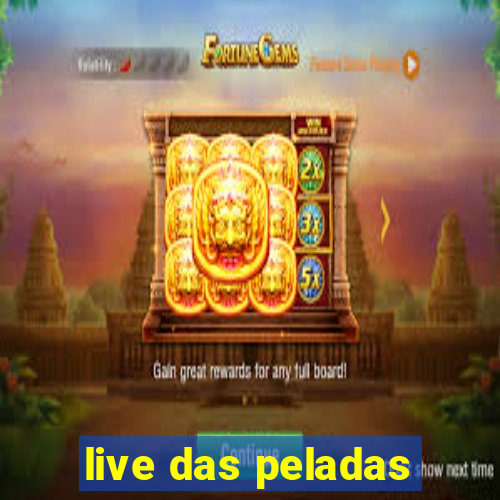 live das peladas